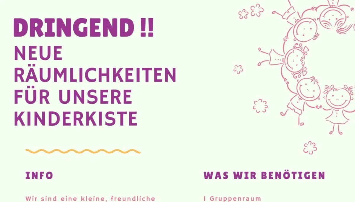Plakat mit Aufruf für neue Räume für die Kinderbetreuungseinrichtung „Kinderkiste“ mit Textinfos und Illustrationen. | © Kinderkiste Dortmund