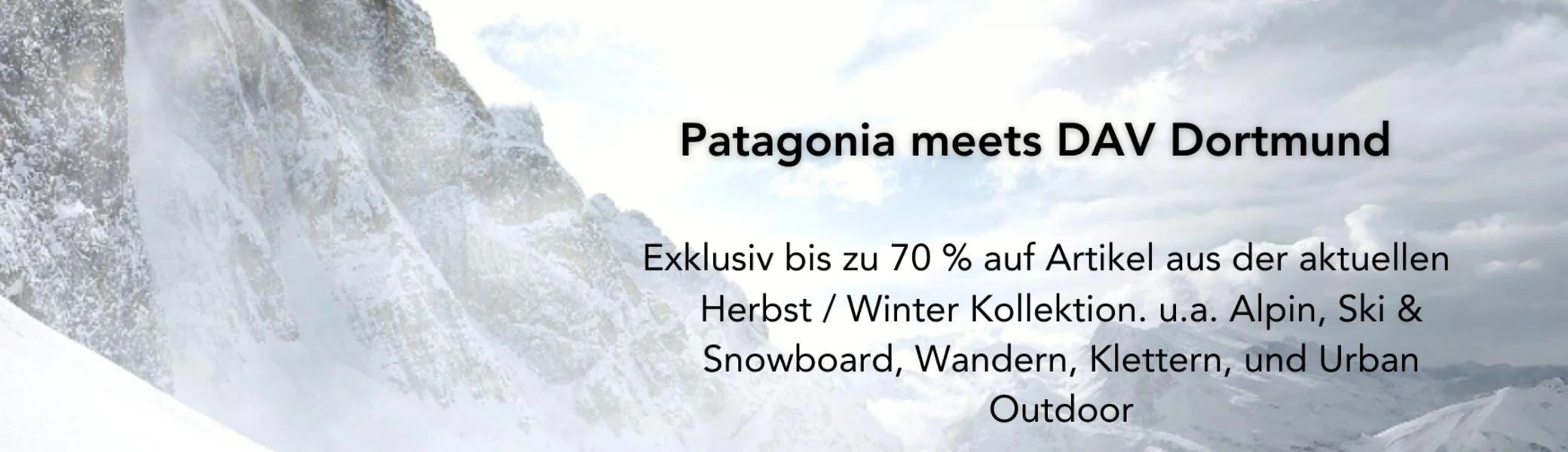 Werbeplakat mit dem Patagonia-Logo und dem Text „Patagonia meets DAV Dortmund“. Darunter der Hinweis: „Exklusiv bis zu 70 % auf Artikel aus der aktuellen Herbst/Winter-Kollektion, u. a. Alpin, Ski & Snowboard, Wandern, Klettern und Urban Outdoor“. Termin: Donnerstag, 30.10.2025 ab 18 Uhr. Im Hintergrund verschneite Berge mit einer Skitourengeherin in orangefarbener Jacke. | © Patagonia