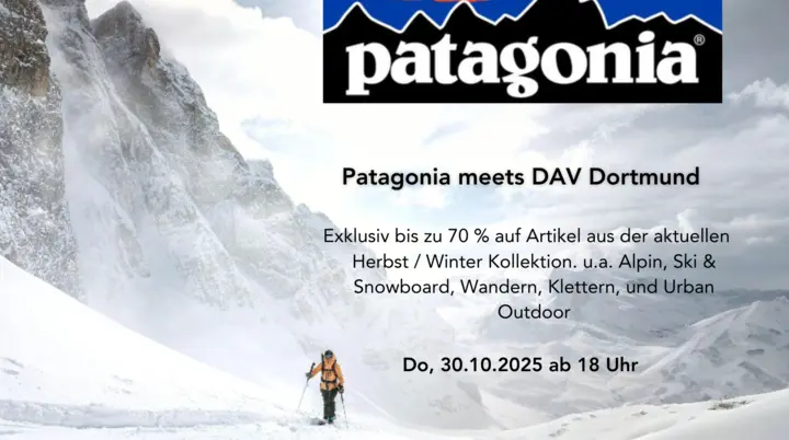 Werbeplakat mit dem Patagonia-Logo und dem Text „Patagonia meets DAV Dortmund“. Darunter der Hinweis: „Exklusiv bis zu 70 % auf Artikel aus der aktuellen Herbst/Winter-Kollektion, u. a. Alpin, Ski & Snowboard, Wandern, Klettern und Urban Outdoor“. Termin: Donnerstag, 30.10.2025 ab 18 Uhr. Im Hintergrund verschneite Berge mit einer Skitourengeherin in orangefarbener Jacke. | © Patagonia